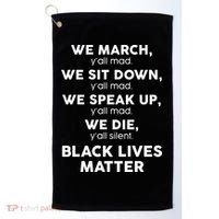 We March Y'all Mad Black Lives Matter Golf Towel thumb 0