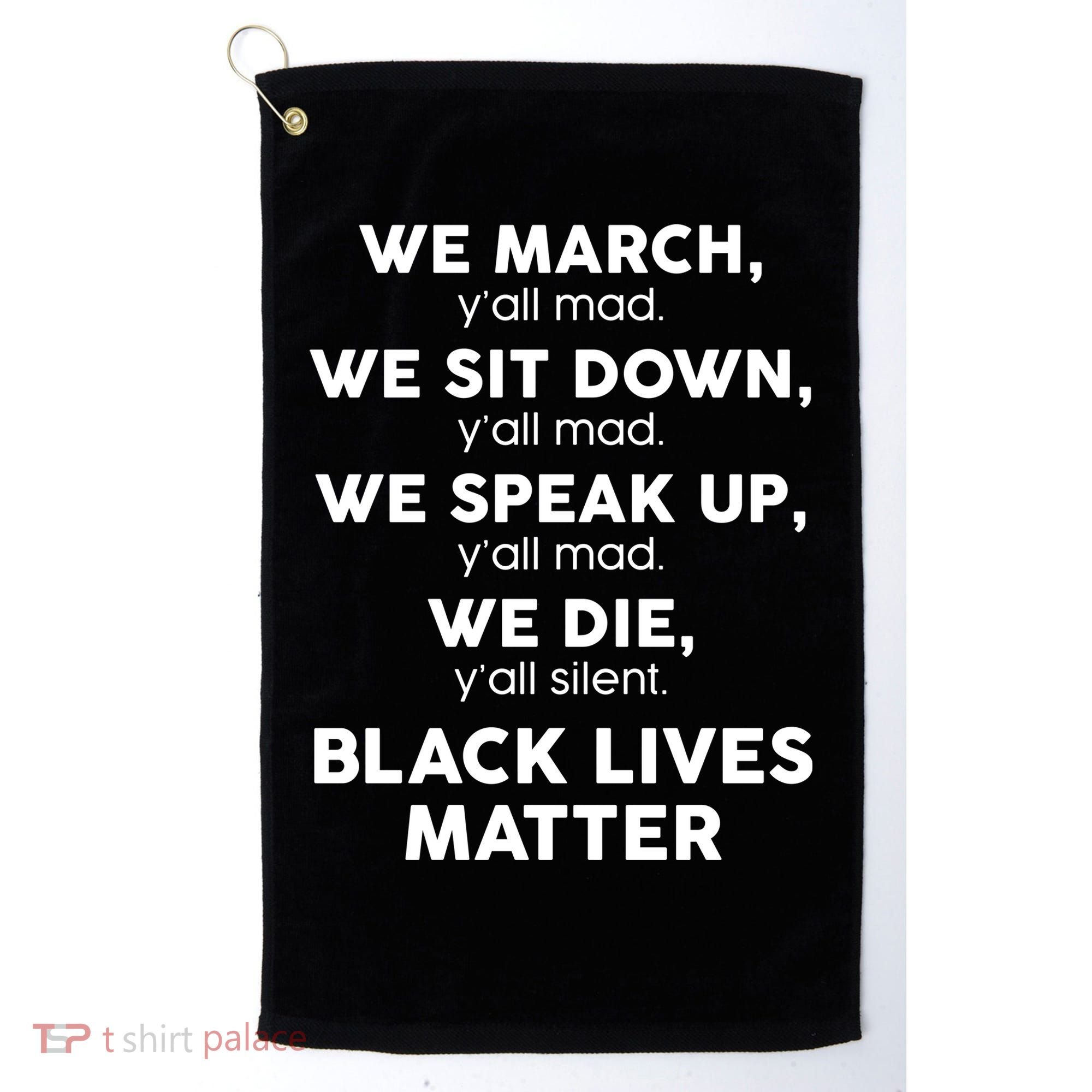 We March Y'all Mad Black Lives Matter Golf Towel