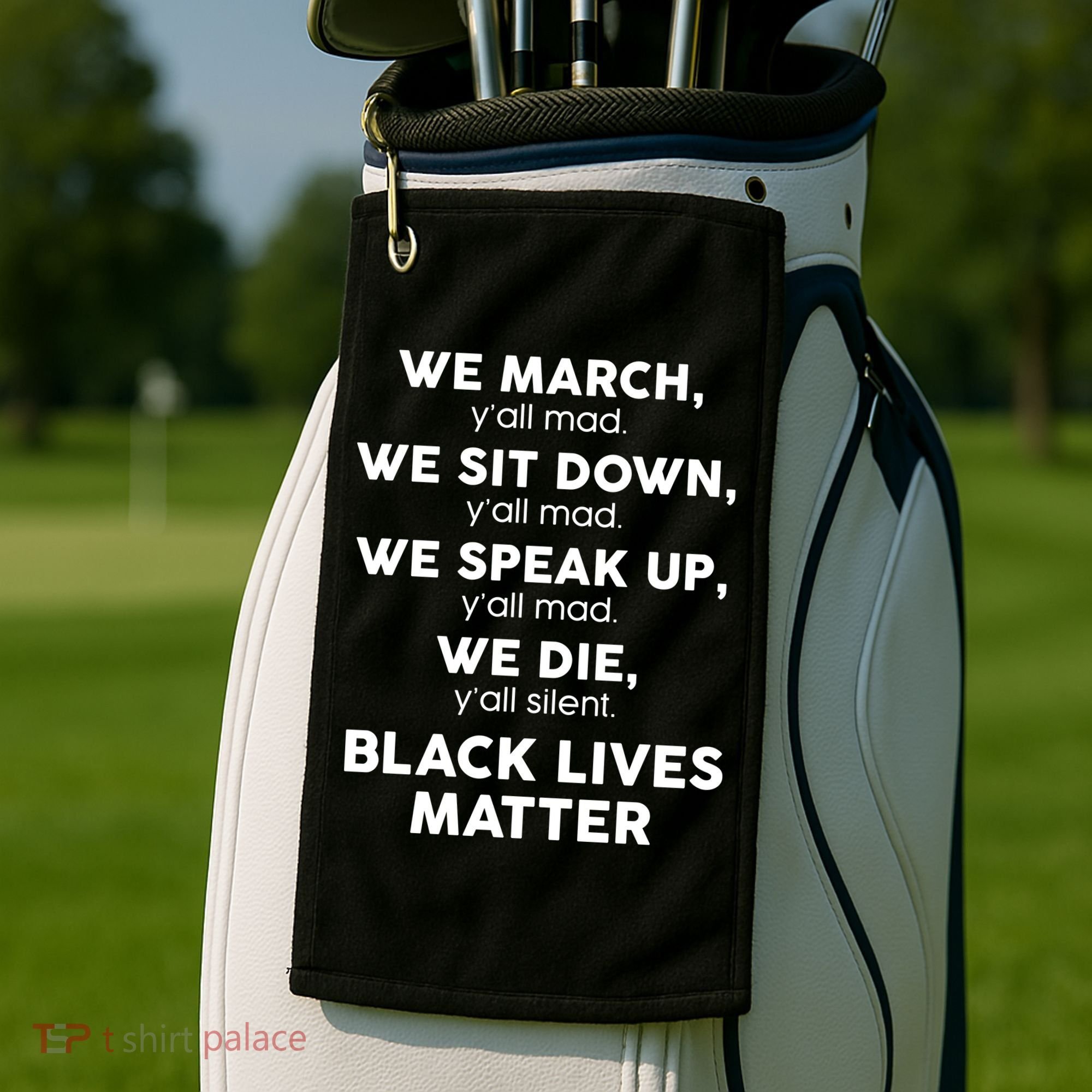 We March Y'all Mad Black Lives Matter Golf Towel