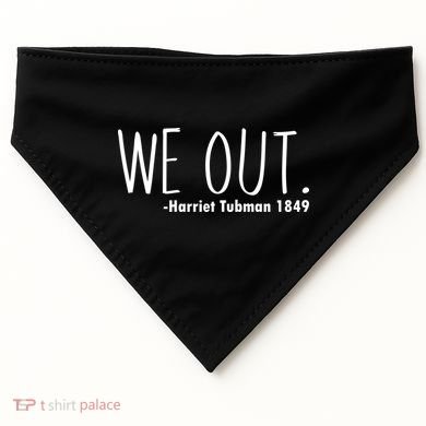 We Out Harriet Tubman USA-Made Doggie Bandana