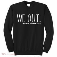 We Out Harriet Tubman Sweatshirt thumb 0
