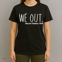 We Out Harriet Tubman T-Shirt thumb 4