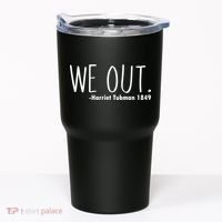 We Out Harriet Tubman Tumbler thumb 0