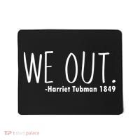 We Out Harriet Tubman Mousepad thumb 0