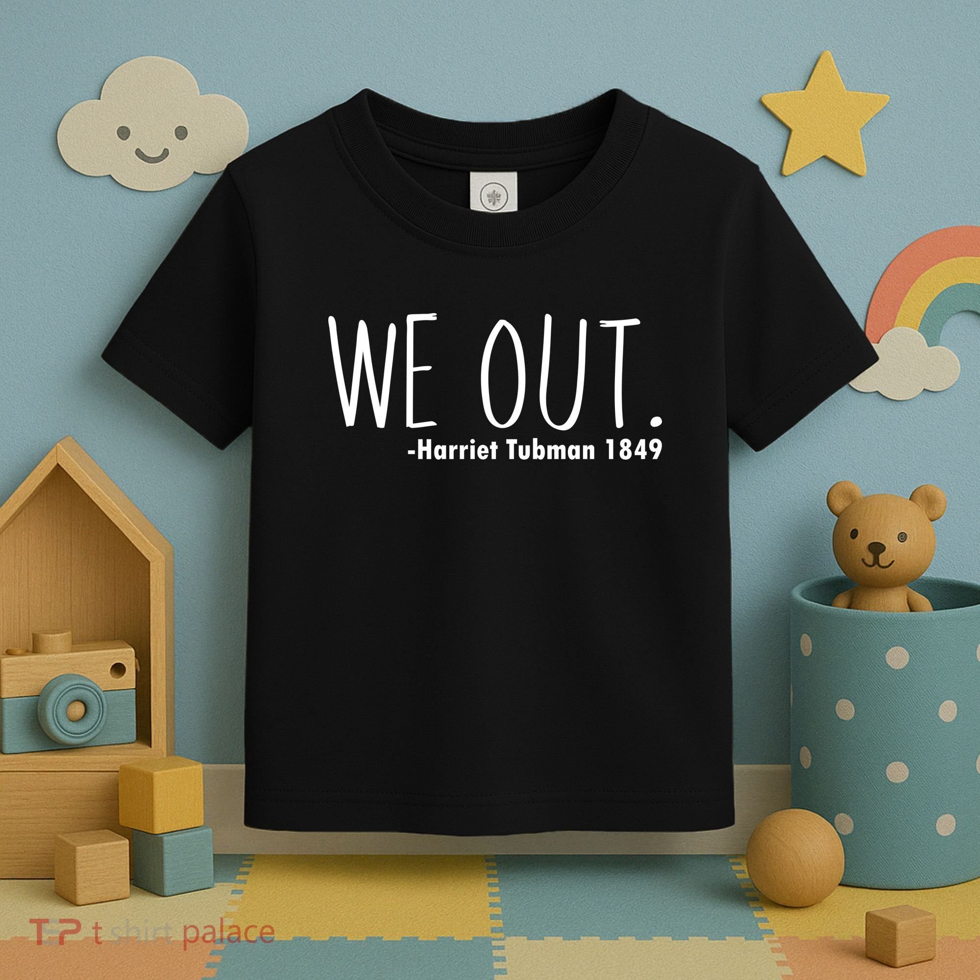 We Out Harriet Tubman Toddler T-Shirt