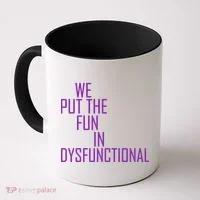 We Put The Fun In Dysfunctional Coffee Mug thumb 0