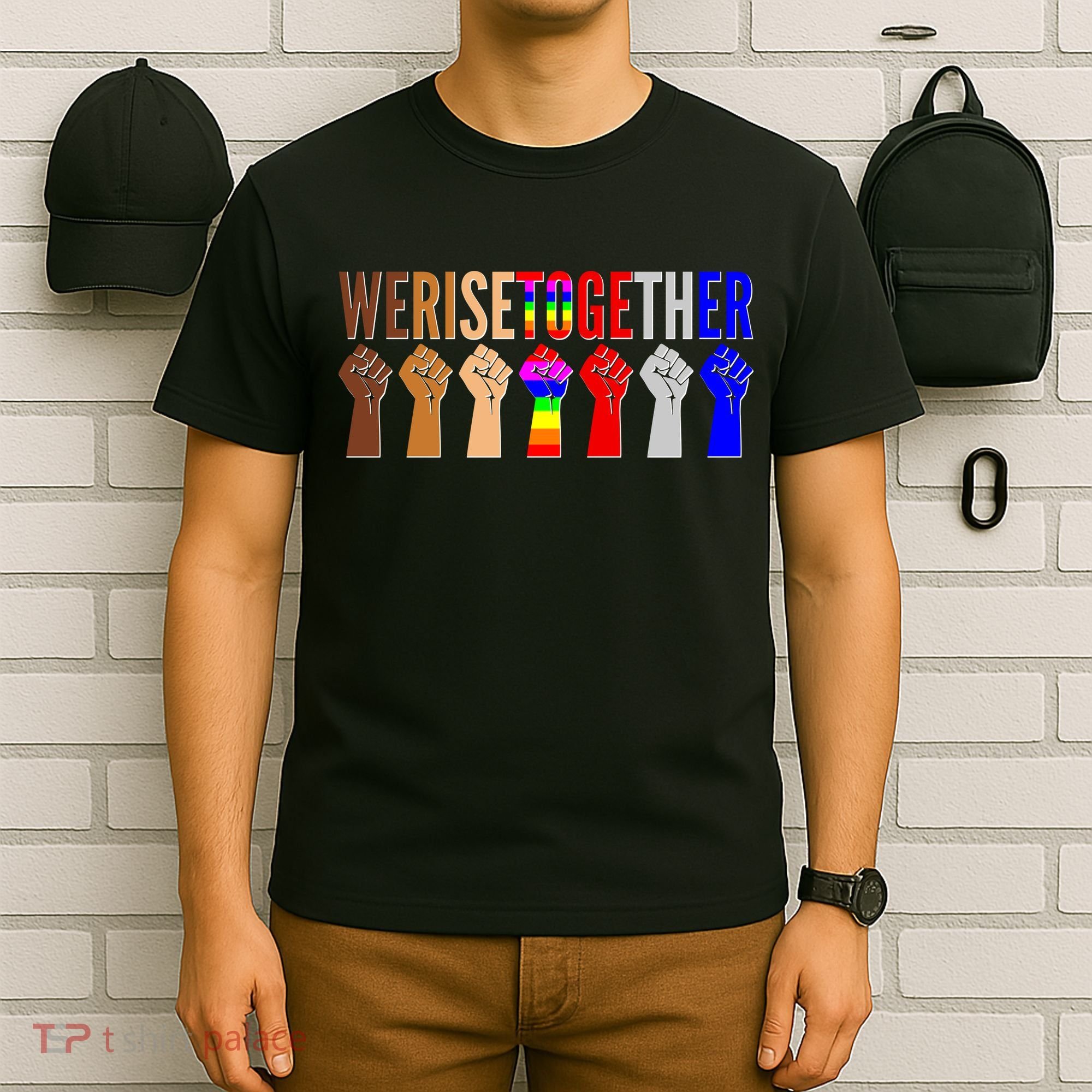 We Rise Together Unity Protest Support T-Shirt