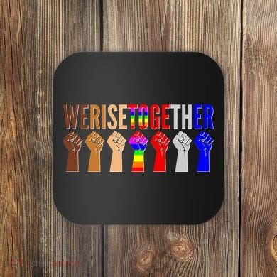 We Rise Together Unity Protest Support Coaster