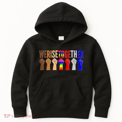 We Rise Together Unity Protest Support Kids Hoodie