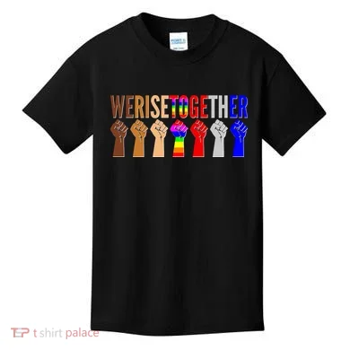 We Rise Together Unity Protest Support Kids T-Shirt