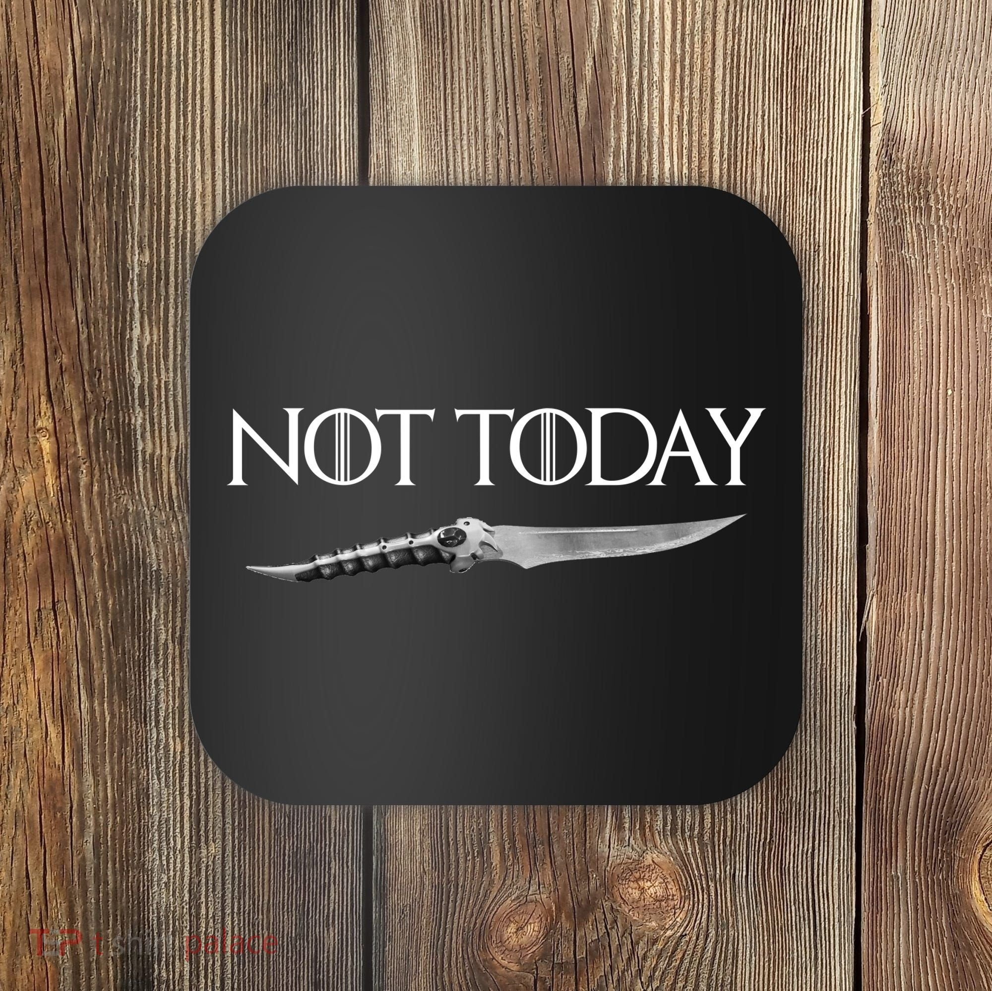 We Say Not Today God of Death Dagger Coaster