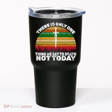 We Say Not Today To Death Retro Tumbler