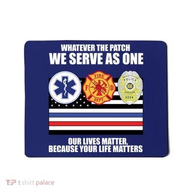 We Serve As One Our Lives Matter Mousepad