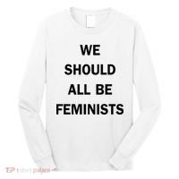 We Should All Be Feminists Women's Rights Long Sleeve Shirt thumb 0