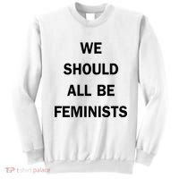 We Should All Be Feminists Women's Rights Sweatshirt thumb 0