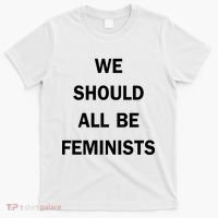 We Should All Be Feminists Women's Rights T-Shirt thumb 0