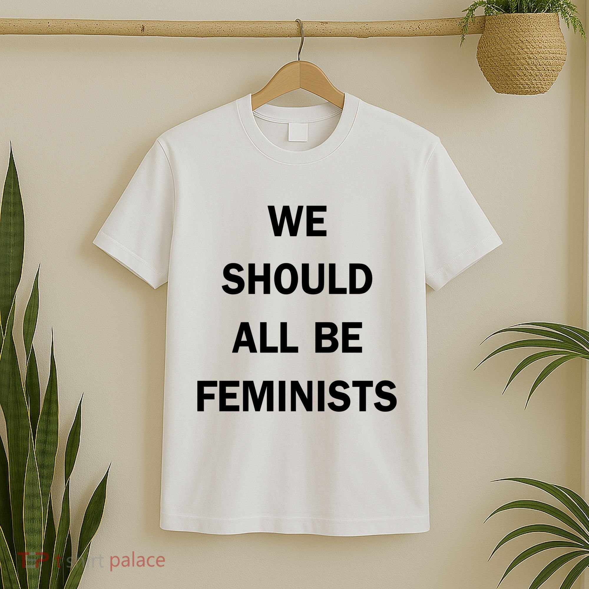 We Should All Be Feminists Women's Rights T-Shirt