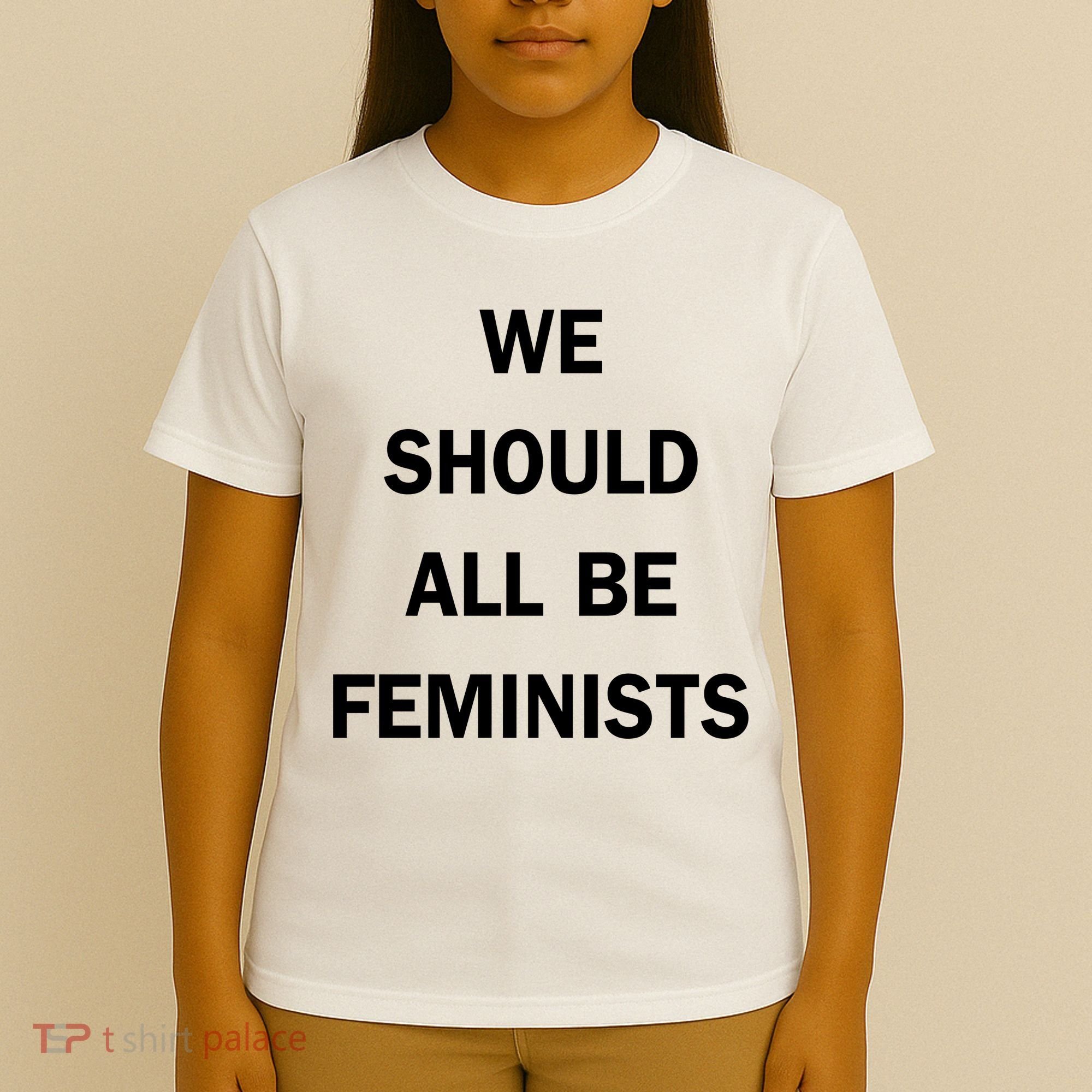 We Should All Be Feminists Women's Rights T-Shirt