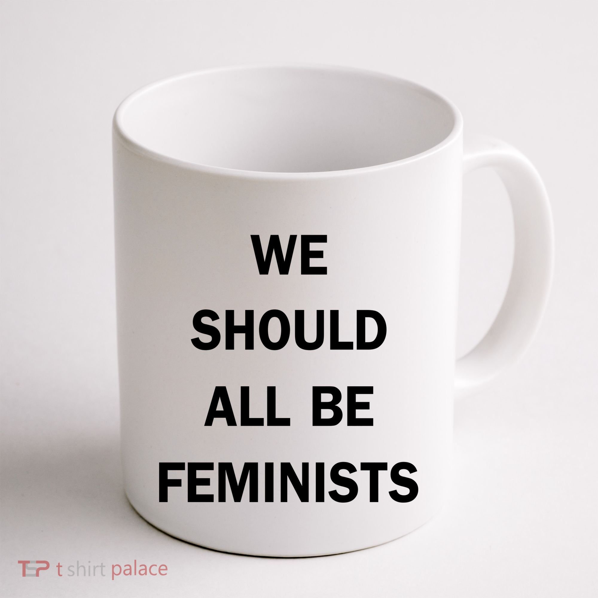 We Should All Be Feminists Women's Rights Coffee Mug