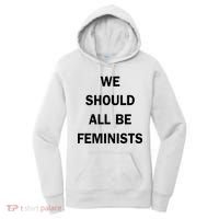 We Should All Be Feminists Women's Rights Women's Hoodie thumb 0