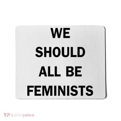 We Should All Be Feminists Women's Rights Mousepad