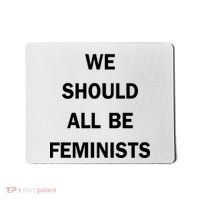 We Should All Be Feminists Women's Rights Mousepad thumb 0