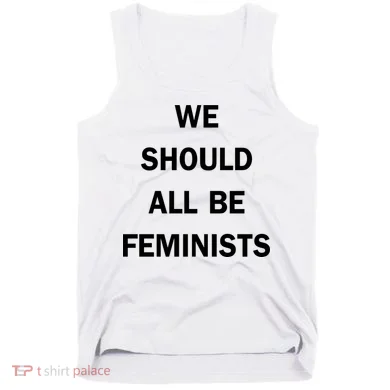 We Should All Be Feminists Women's Rights Tank Top