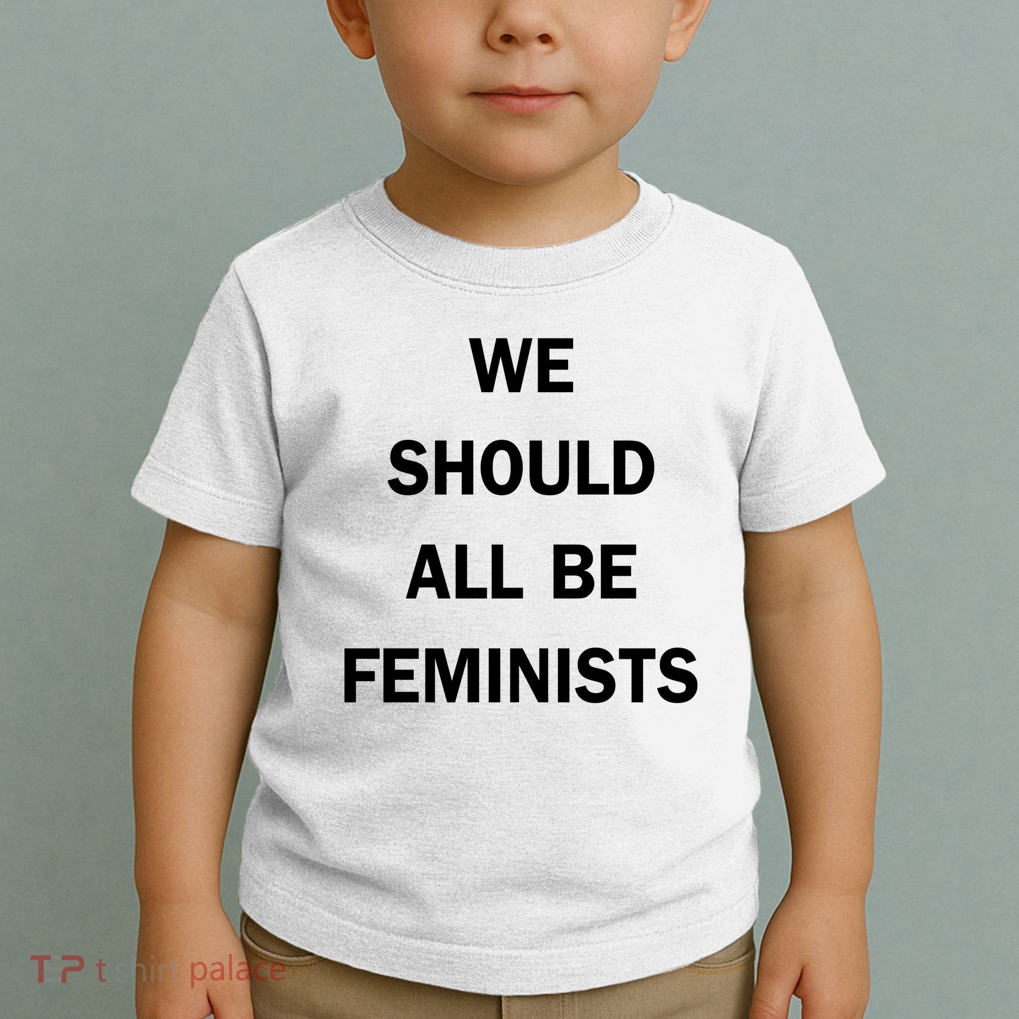 We Should All Be Feminists Women's Rights Toddler T-Shirt