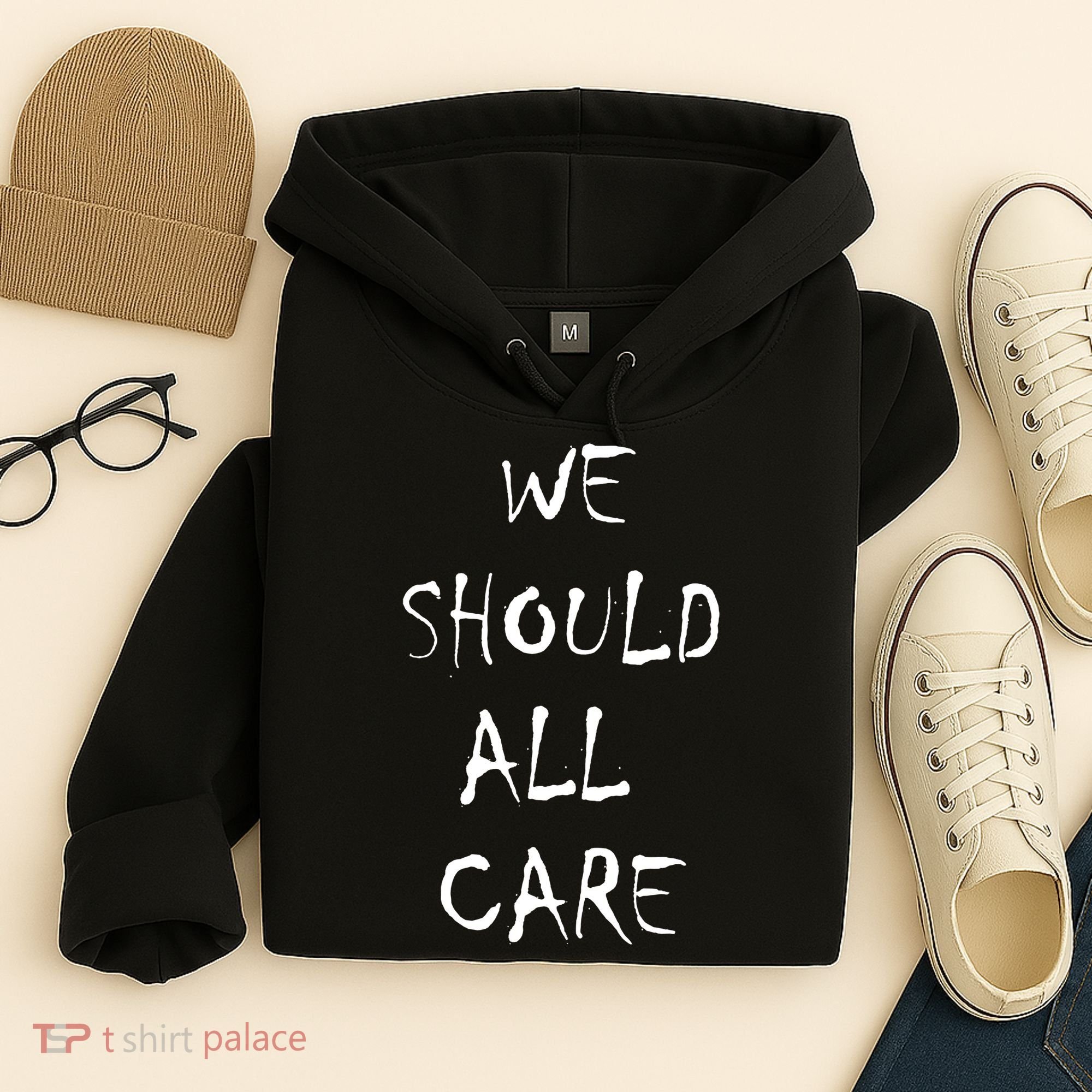 We Should All Care Hoodie