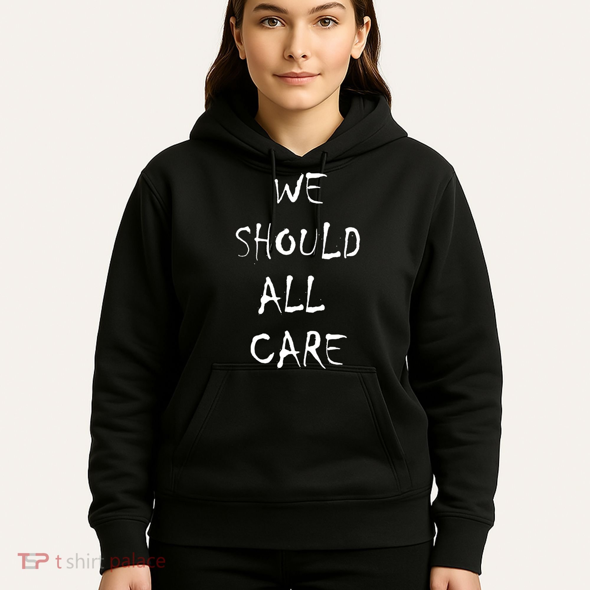 We Should All Care Hoodie