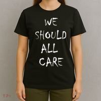 We Should All Care T-Shirt thumb 4