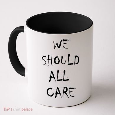 We Should All Care Coffee Mug