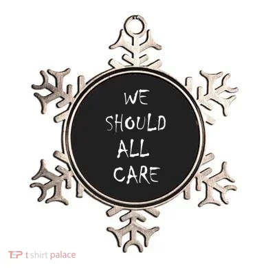 We Should All Care Ornament