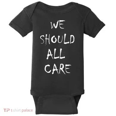 We Should All Care Baby Bodysuit