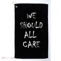 We Should All Care Golf Towel thumb 0