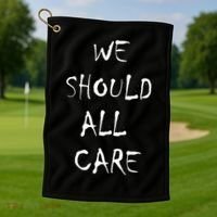 We Should All Care Golf Towel thumb 1