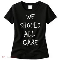 We Should All Care Women's T-Shirt thumb 0