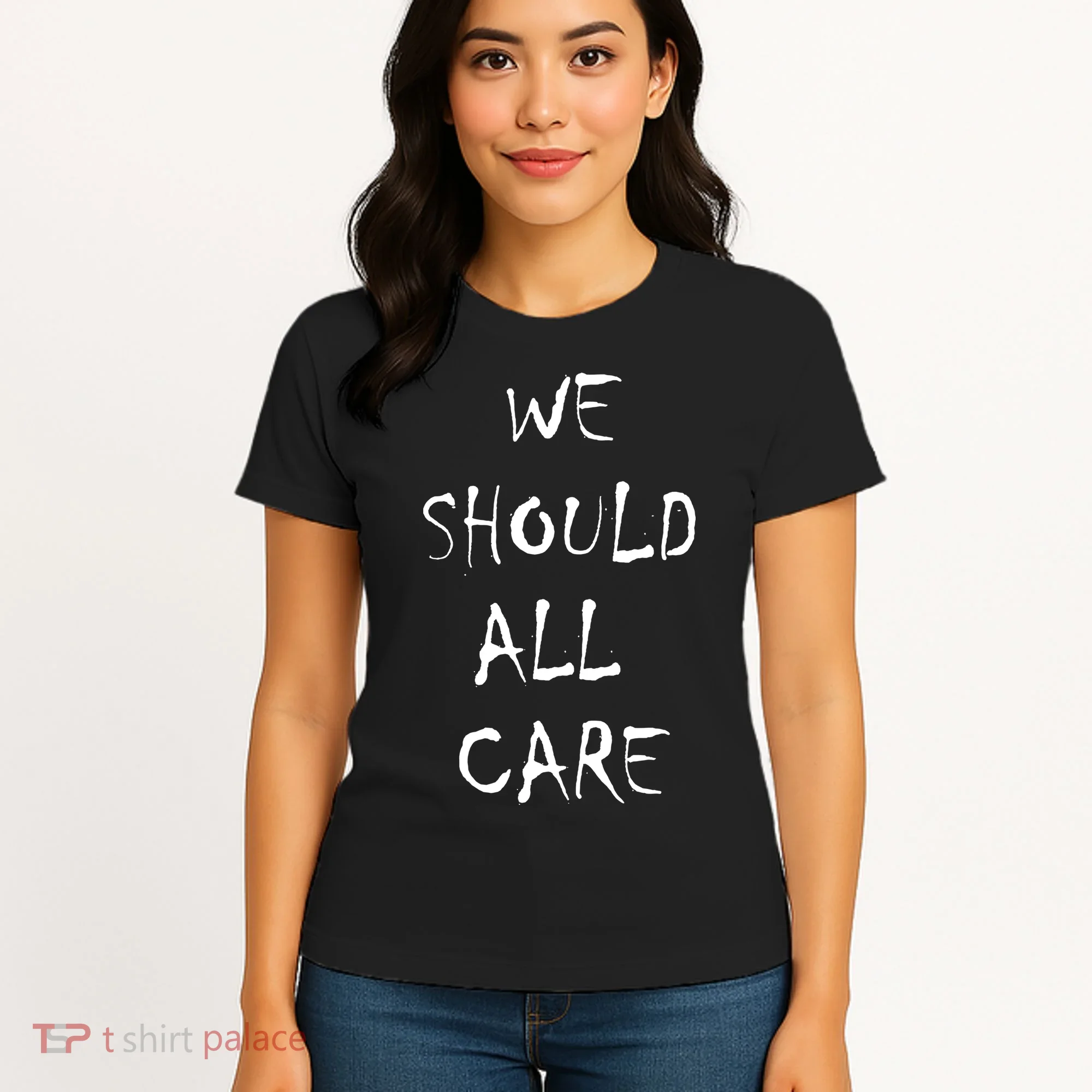 We Should All Care Women's T-Shirt