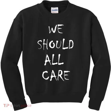 We Should All Care Kids Sweatshirt
