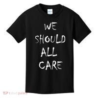 We Should All Care Kids T-Shirt thumb 0