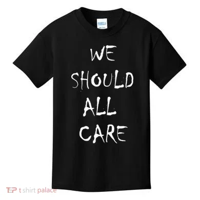 We Should All Care Kids T-Shirt