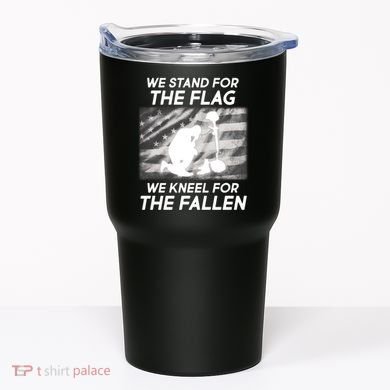 We Stand For The Flag We Kneel For The Fallen Tumbler