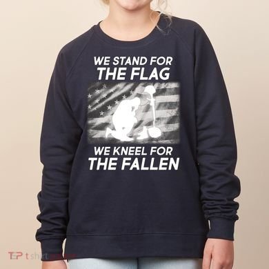 We Stand For The Flag We Kneel For The Fallen Women's Sweatshirt