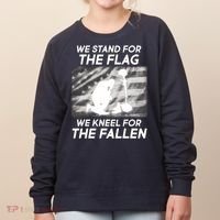 We Stand For The Flag We Kneel For The Fallen Women's Sweatshirt thumb 0