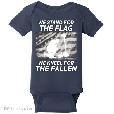 We Stand For The Flag We Kneel For The Fallen Baby Bodysuit