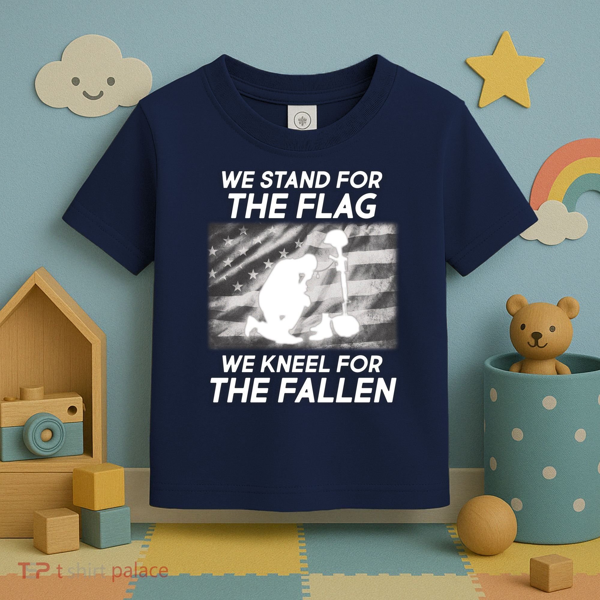 We Stand For The Flag We Kneel For The Fallen Toddler T-Shirt