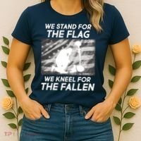 We Stand For The Flag We Kneel For The Fallen Women's T-Shirt thumb 2