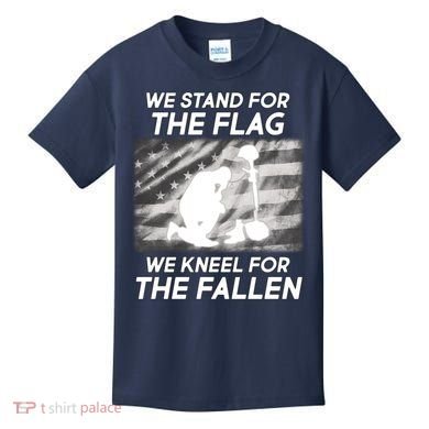 We Stand For The Flag We Kneel For The Fallen Kids T-Shirt