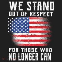 We Stand Out Of Respect For Those Who No Longer Can Tumbler thumb 3