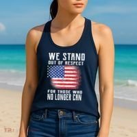 We Stand Out Of Respect For Those Who No Longer Can Women's Tank Top thumb 2